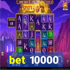 bet 10000